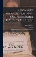 Dizionario Milanese-Italiano, Col Repertorio Italiano-Milanese: Premiato Nel Concorso Governativo Del 1890-93 di Cletto Arrighi edito da LEGARE STREET PR