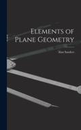 Elements of Plane Geometry di Alan Sanders edito da LEGARE STREET PR