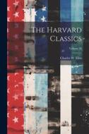 The Harvard Classics; Volume 26 di Charles W. Eliot edito da LEGARE STREET PR