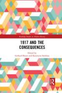 1917 And The Consequences di Gerhard Besier, Katarzyna Stoklosa edito da Taylor & Francis Ltd