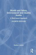 Health and Safety, Environment and Quality Audits di Stephen Asbury edito da Taylor & Francis Ltd (Sales)
