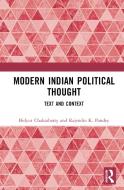 Modern Indian Political Thought di Bidyut Chakrabarty, Rajendra K. Pandey edito da Taylor & Francis Ltd
