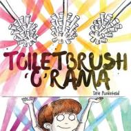 Toiletbrush'O'Rama di Tatie Punkinhead edito da FriesenPress