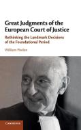 Great Judgments of the European Court of Justice di William Phelan edito da Cambridge University Press