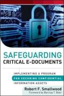 Safeguarding Critical E-Documents di Robert F. Smallwood edito da John Wiley & Sons