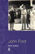 John Ford di Brian Spittles edito da Taylor & Francis Ltd