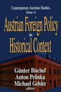 Austrian Foreign Policy in Historical Context di Anton Pelinka edito da Taylor & Francis Ltd