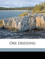 Ore Dressing di Robert Hallowell Richards edito da Nabu Press