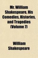 Mr. William Shakespeare, His Comedies, H di William Shakespeare edito da General Books