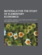 Materials For The Study Of Elementary Ec di Samantha Marshall, Leon Carroll Marshall edito da Rarebooksclub.com