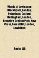 Wards Of Lewisham: Blackheath, London, S di Books Llc edito da Books LLC
