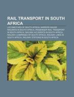 Rail Transport In South Africa: List Of di Books Llc edito da Books LLC, Wiki Series