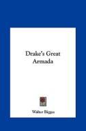 Drake's Great Armada di Walter Bigges edito da Kessinger Publishing
