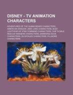 Disney - Tv Animation Characters: Advent di Source Wikia edito da Books LLC, Wiki Series