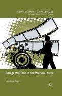 Image Warfare in the War on Terror di Roger Nathan edito da Palgrave Macmillan
