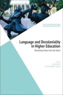 Language and Decoloniality in Higher Education: Reclaiming Voices from the South edito da BLOOMSBURY ACADEMIC