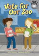 Vote for Our Zoo di Lori Mortensen edito da Picture Window Books