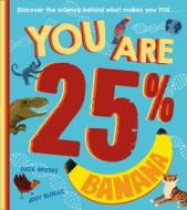 You Are 25% Banana di Susie Brooks edito da Egmont UK Ltd