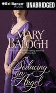 Seducing an Angel di Mary Balogh edito da Brilliance Corporation