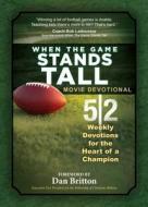 When the Game Stands Tall Movie Devotional di Neil Wilson edito da Broadstreet Publishing