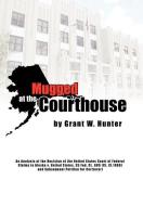 Mugged at the Courthouse di Grant W. Hunter edito da Xlibris