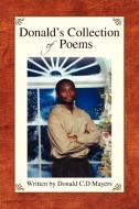Donald's Collection Of Poems di Donald C D Mayers edito da Xlibris
