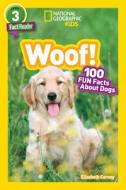 National Geographic Readers: Woof! 100 Fun Facts about Dogs (L3) di Elizabeth Carney edito da NATL GEOGRAPHIC SOC