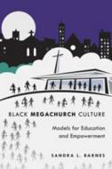 Black Megachurch Culture di Sandra L. Barnes edito da Peter Lang