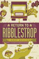 Return to Ribblestrop di Andy Mulligan edito da BEACH LANE BOOKS
