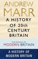 A History of 20th Century Britain di Andrew Marr edito da Pan Publishing