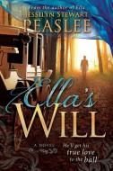 Ella's Will: He'll Get His True Love to the Ball di Jessilyn Stewart Peaslee edito da SWEETWATER BOOKS