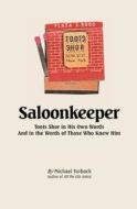 Saloonkeeper: Toots Shor in His Own Words and in the Words of Those Who Knew Him di Michael Turback edito da Createspace