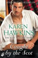 Caught By The Scot: Made To Marry 1 di Karen Hawkins edito da Headline Publishing Group