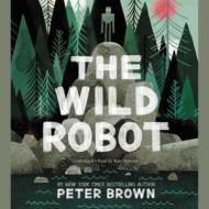 The Wild Robot di Peter Brown edito da Little, Brown Young Readers