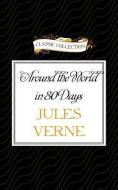 Around the World in 80 Days di Jules Verne edito da Classic Collection