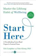 Start Here: Master the Lifelong Habit of Wellbeing di Eric Langshur, Nate Klemp edito da GALLERY BOOKS