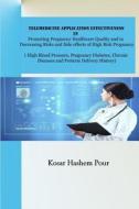 Telemedicine Application Effectiveness: In Promoting Pregnancy Healthcare Quality and in Decreasing Risks and Side Effects of High Risk Pregnancy ( Hi di Kosar Hashem Pour edito da Createspace