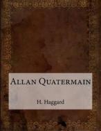Allan Quatermain di H. Rider Haggard edito da Createspace