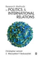 Research Methods in Politics and International Relations di Christopher Lamont, Mietek Boduszynski edito da SAGE PUBN