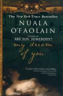 My Dream of You di Nuala O'Faolain edito da RIVERHEAD