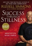Success Through Stillness di Russell Simmons edito da Penguin Putnam Inc