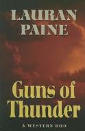 Guns of Thunder: A Western Duo di Lauran Paine edito da Five Star (ME)