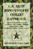 U.S. Army Hand-to-Hand Combat Handbook di Ammunition United States. Department of the Army Allocations Committee edito da Rowman & Littlefield