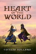 Heart of the World di Cecelia Holland edito da Untreed Reads Publishing
