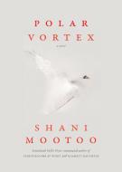 Polar Vortex di Shani Mootoo edito da AKASHIC BOOKS