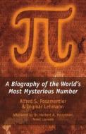 Pi: A Biography of the World's Most Mysterious Number di Alfred S. Posamentier, Ingmar Lehmann edito da PROMETHEUS BOOKS