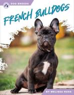 French Bulldogs di Melissa Ross edito da APEX WEA INTL
