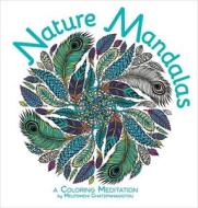 Nature Mandalas Coloring Book di Melpomeni Chatzipanagiotou edito da THUNDER BAY PR