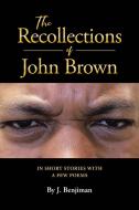 The Recollections of John Brown di J. Benjiman edito da Page Publishing, Inc.