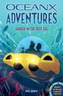 Deep Sea Danger di Kate B. Jerome edito da Weldon Owen